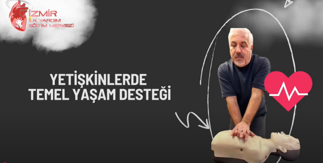 2025 yeni ilkyardım müfredatı-Yetişkinlerde Temel Yaşam Desteği-  İzmir İlk Yardım Eğitim Merkezi